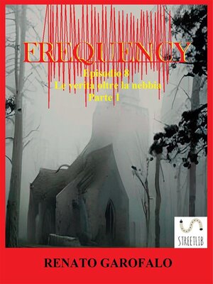cover image of Frequency--Le verità oltre la nebbia--Parte 1